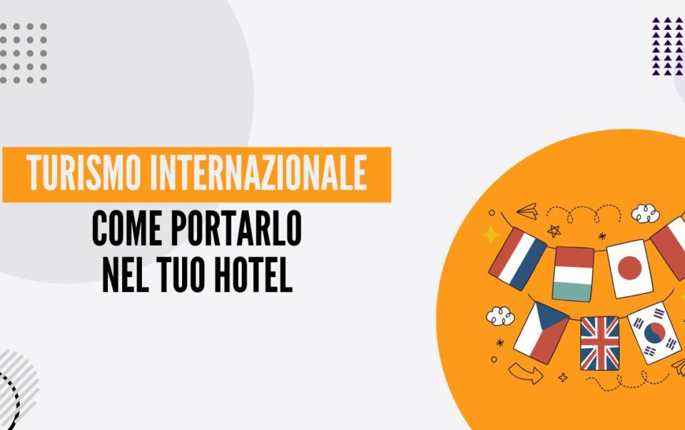 aumentare ospiti internazionali hotel